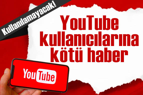 YouTube kullanıcılarına kötü haber!