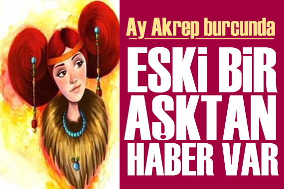 12 Ağustos 2024 burç yorumları! Ay Akrep burcunda: Eski bir aşktan haber var