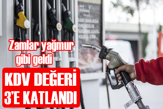 Zamlar yağmur geldi! KDV değeri 3 e katlandı