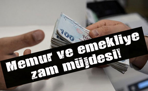 Memura ve emekliye zam müjdesi