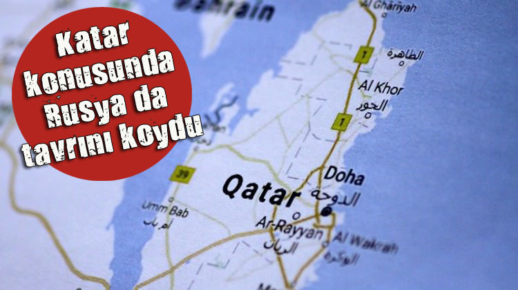 Katar konusunda Rusya da tavrını koydu